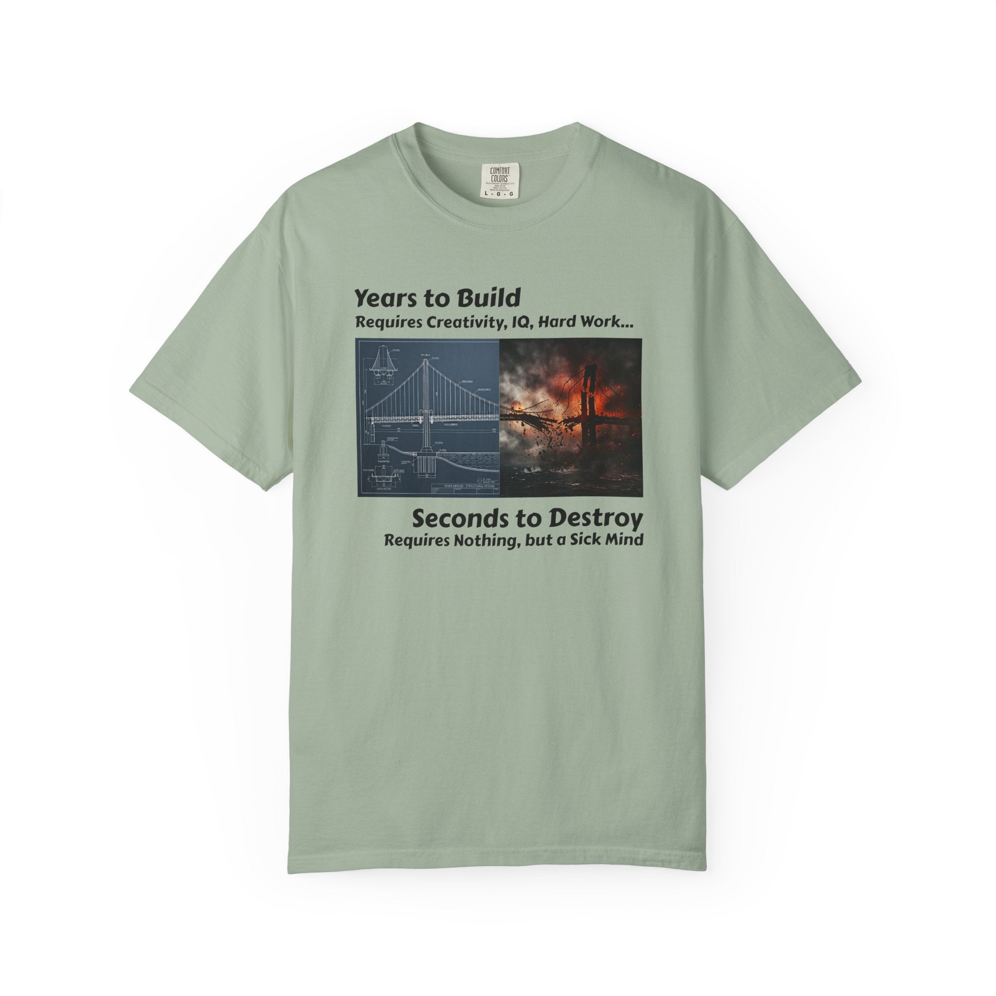 T-Shirt — "Years to Build, Seconds to Destroy" Bridge & Fire Graphic