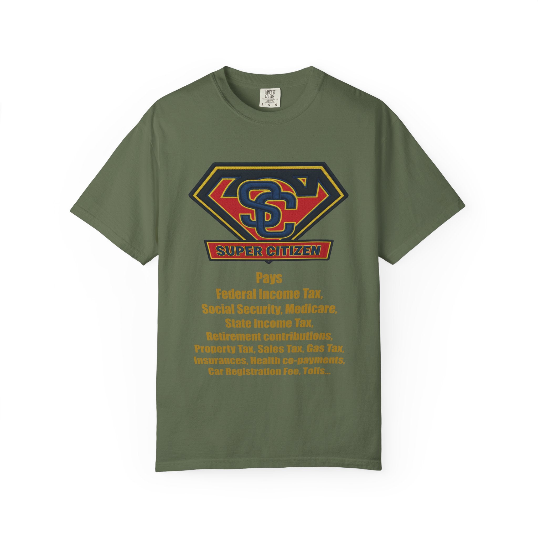 Super Citizen Graphic T-Shirt — "Pays so many taxes" (Yellow text) - A protest tee for everyday people. Regular citizens pay taxes at every step of life—income, purchases, property—while the burden...