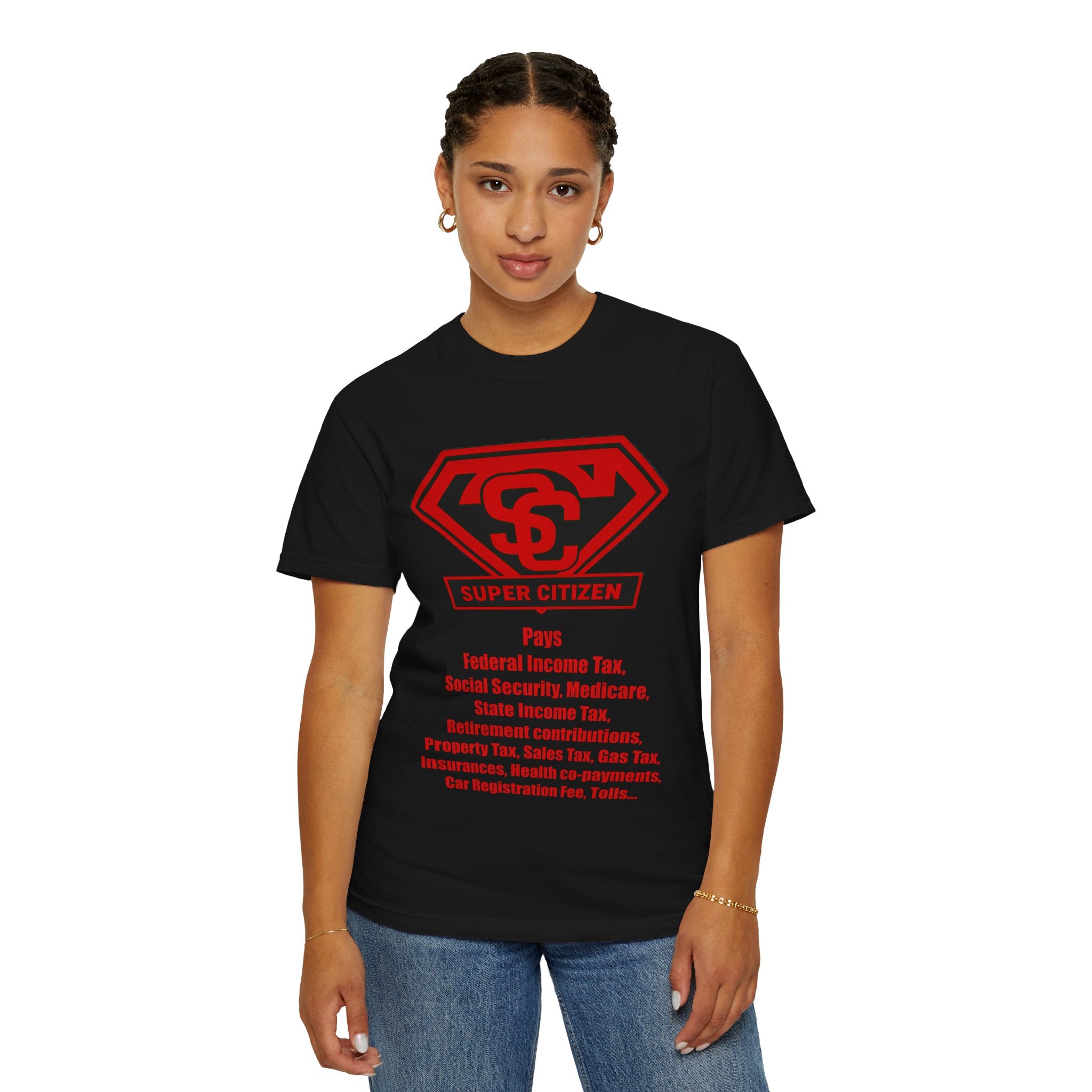 Super Citizen Graphic T-Shirt — "Pays so many taxes" (Special Edition) - A protest tee for everyday people. Regular citizens pay taxes at every step of life—income, purchases, property—while the...