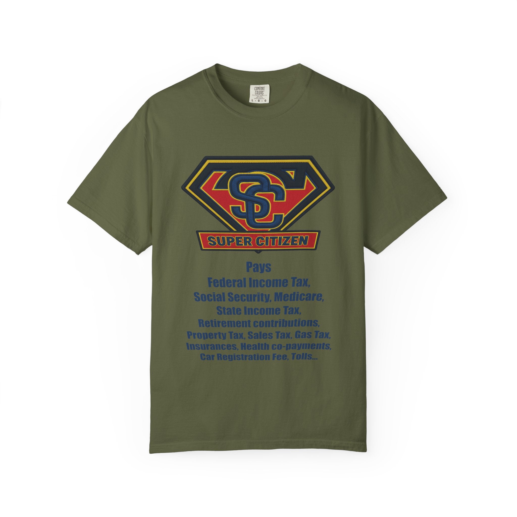 Super Citizen Graphic T-Shirt — "Pays so many taxes" (Blue text) - A protest tee for everyday people. Regular citizens pay taxes at every step of life—income, purchases, property—while the burden...
