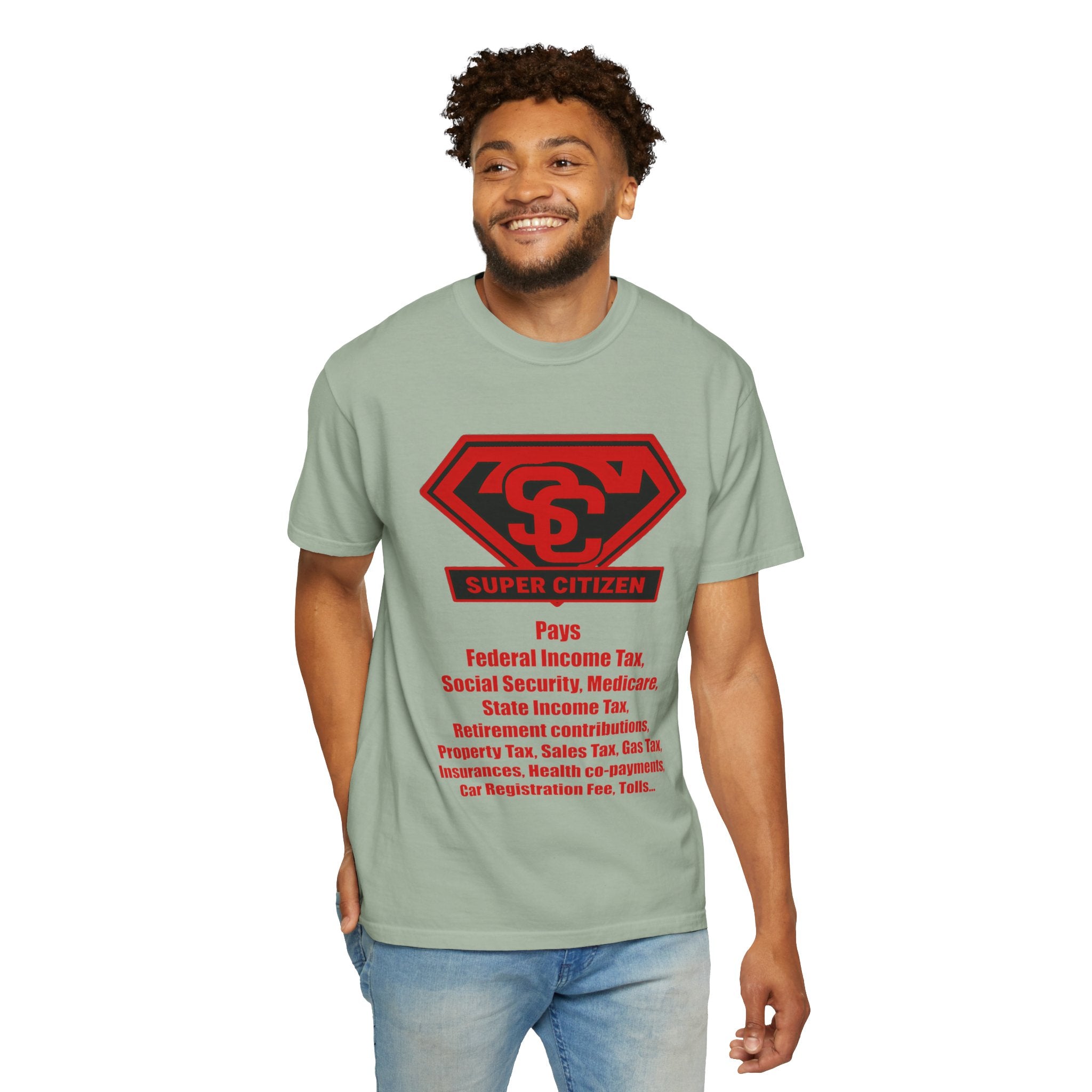 Super Citizen Graphic T-Shirt — "Pays so many taxes" (Special Edition) - A protest tee for everyday people. Regular citizens pay taxes at every step of life—income, purchases, property—while the...
